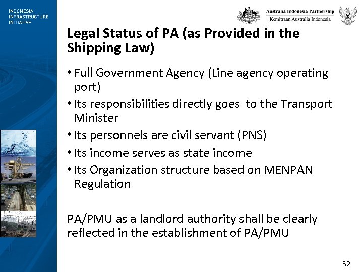 Legal Status of PA (as Provided in the Shipping Law) • Full Government Agency