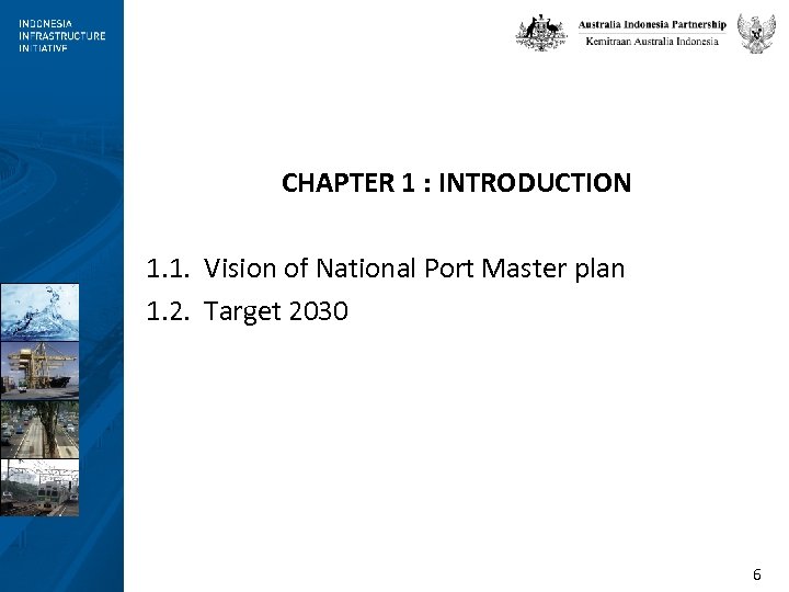 CHAPTER 1 : INTRODUCTION 1. 1. Vision of National Port Master plan 1. 2.