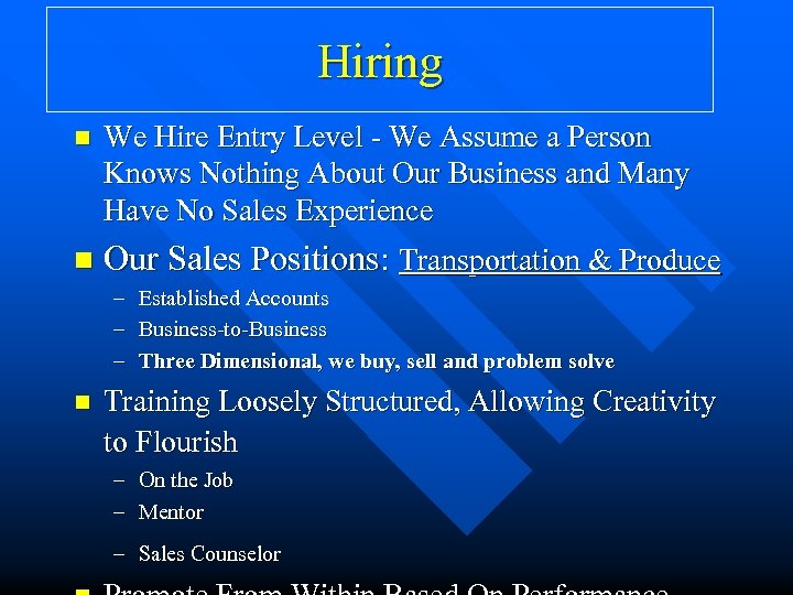 Hiring n We Hire Entry Level - We Assume a Person Knows Nothing About