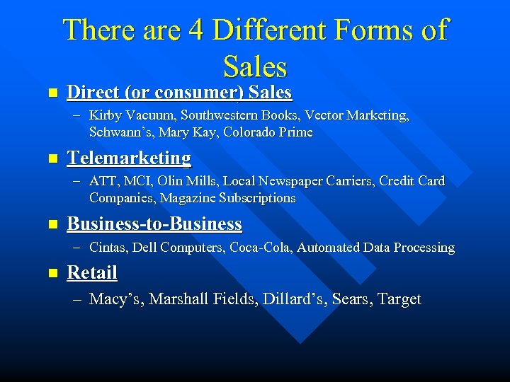 n There are 4 Different Forms of Sales Direct (or consumer) Sales – Kirby