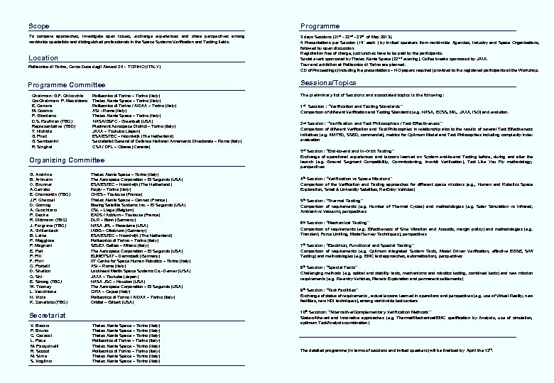 Scope Programme To compare approaches, investigate open issues, exchange experiences and share perspectives among