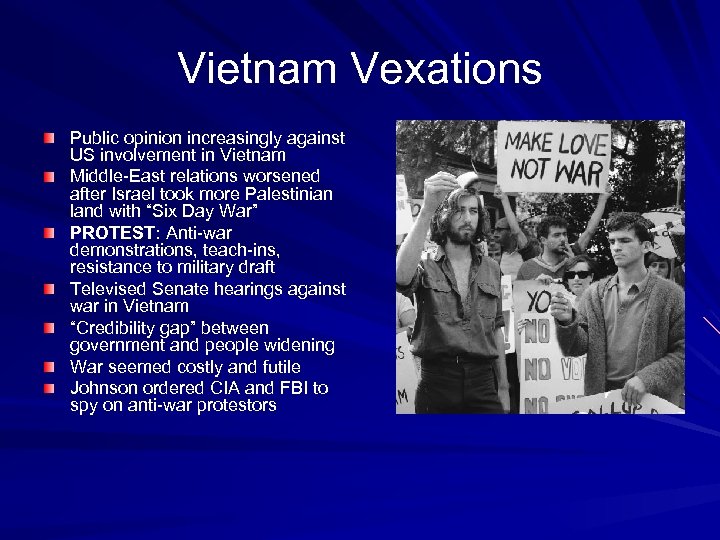 Vietnam Vexations Public opinion increasingly against US involvement in Vietnam Middle-East relations worsened after
