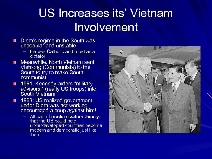 US Increases its’ Vietnam Involvement Diem’s regime in the South was unpopular and unstable