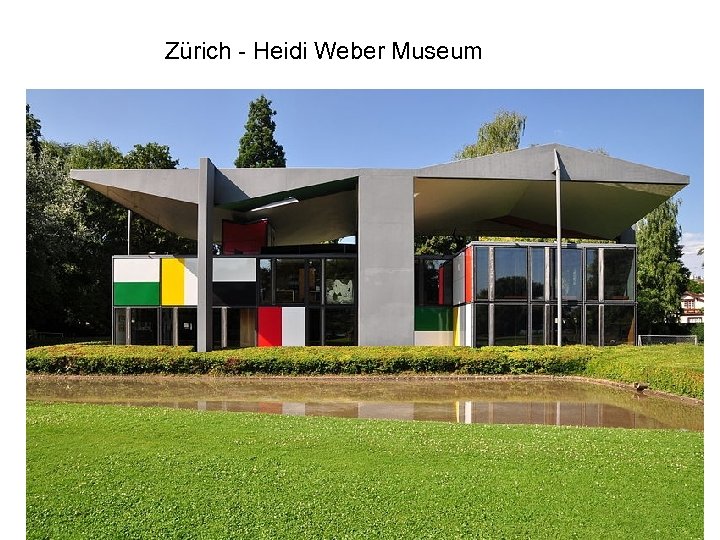Zürich - Heidi Weber Museum 