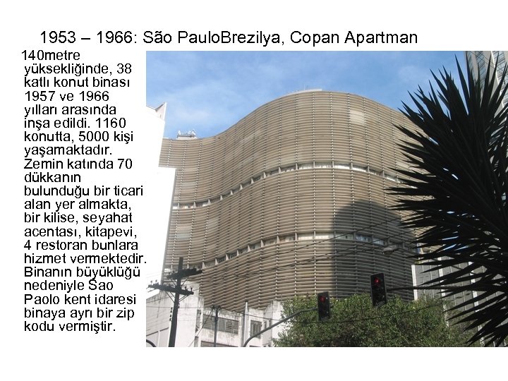 1953 – 1966: São Paulo. Brezilya, Copan Apartman 140 metre Kompleksi yüksekliğinde, 38 katlı