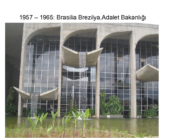 1957 – 1965: Brasilia Brezilya, Adalet Bakanlığı 