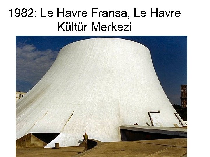 1982: Le Havre Fransa, Le Havre Kültür Merkezi 