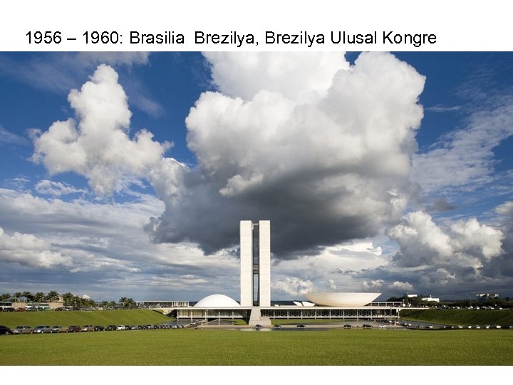 1956 – 1960: Brasilia Brezilya, Brezilya Ulusal Kongre Binası 