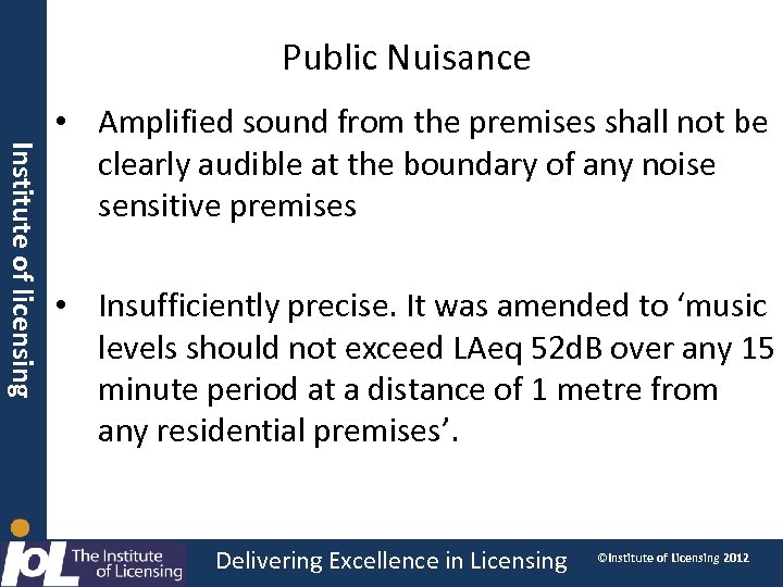 Public Nuisance Institute of licensing • Amplified sound from the premises shall not be