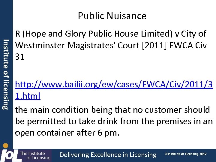 Public Nuisance Institute of licensing R (Hope and Glory Public House Limited) v City