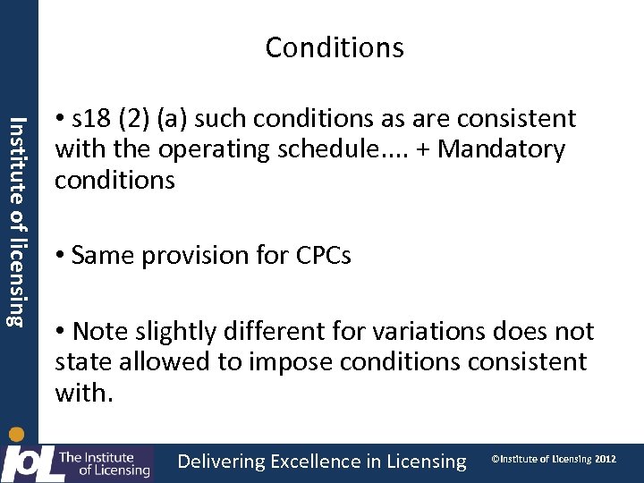Conditions Institute of licensing • s 18 (2) (a) such conditions as are consistent