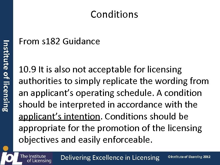 Conditions Institute of licensing From s 182 Guidance 10. 9 It is also not