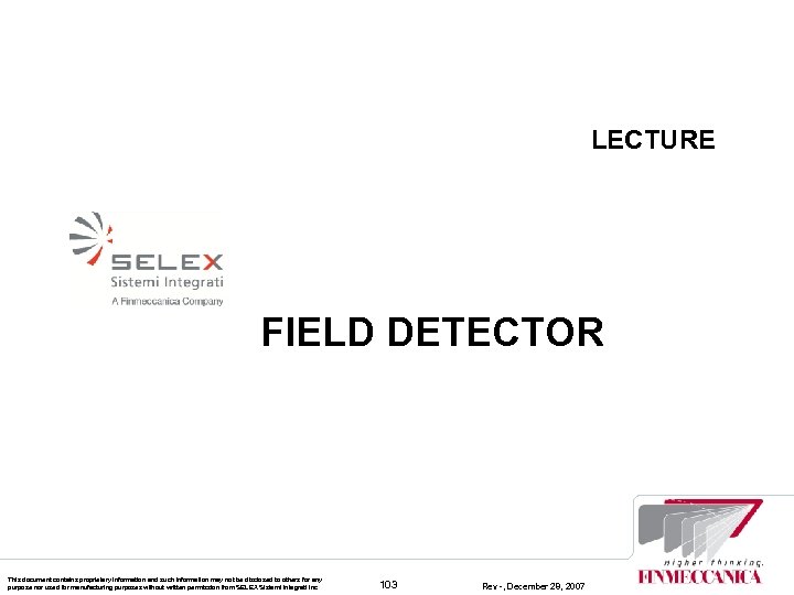 LECTURE FIELD DETECTOR This document contains proprietary information and such information may not be