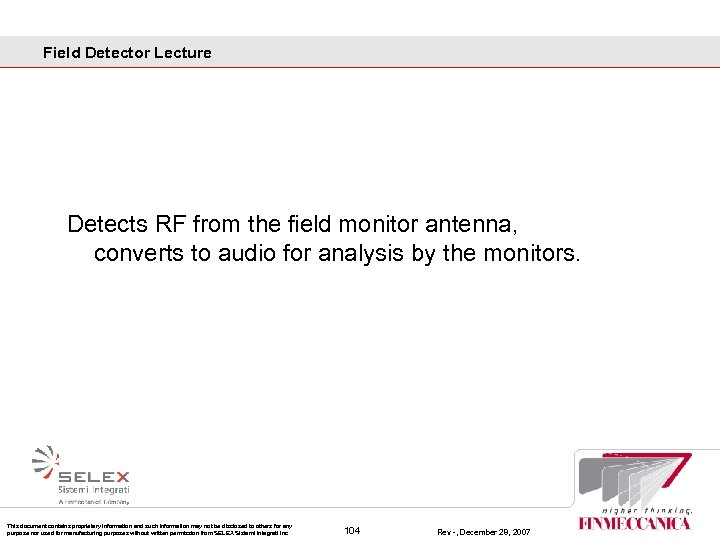 Field Detector Lecture Detects RF from the field monitor antenna, converts to audio for