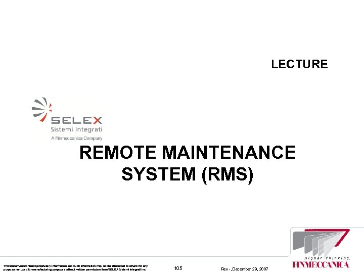 LECTURE REMOTE MAINTENANCE SYSTEM (RMS) This document contains proprietary information and such information may