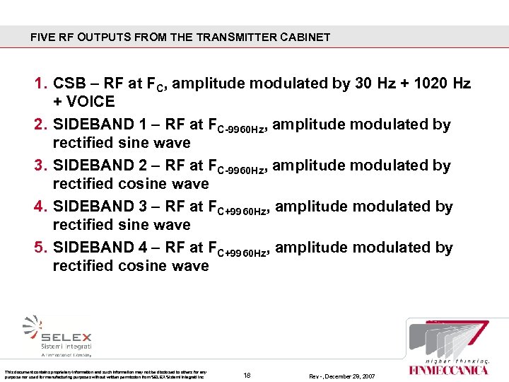 FIVE RF OUTPUTS FROM THE TRANSMITTER CABINET 1. CSB – RF at FC, amplitude