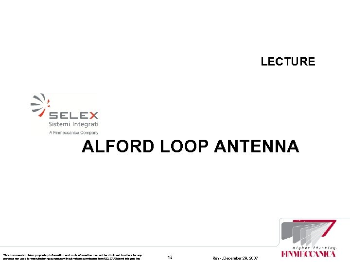 LECTURE ALFORD LOOP ANTENNA This document contains proprietary information and such information may not