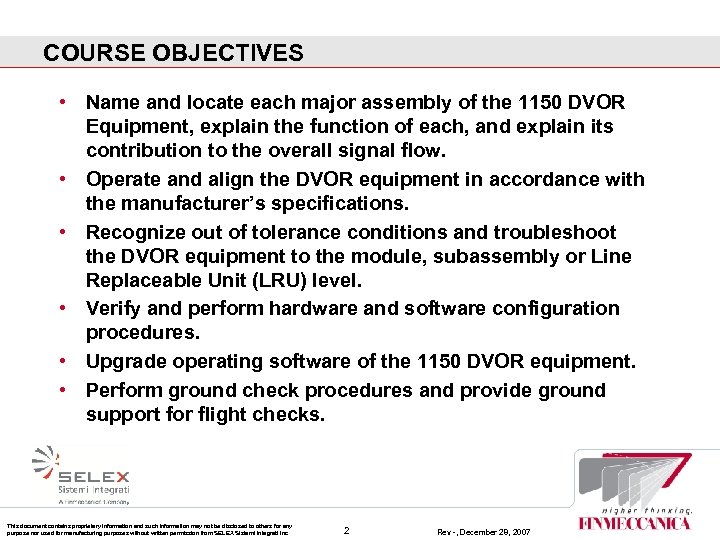 COURSE OBJECTIVES • Name and locate each major assembly of the 1150 DVOR Equipment,