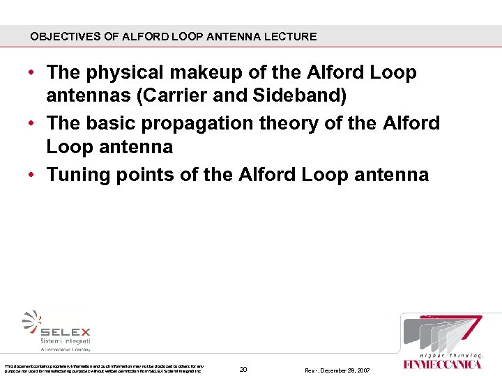 OBJECTIVES OF ALFORD LOOP ANTENNA LECTURE • The physical makeup of the Alford Loop