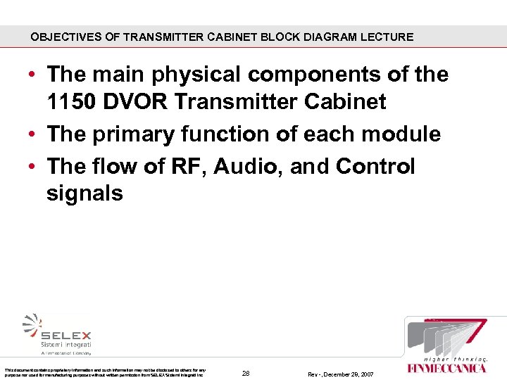 OBJECTIVES OF TRANSMITTER CABINET BLOCK DIAGRAM LECTURE • The main physical components of the