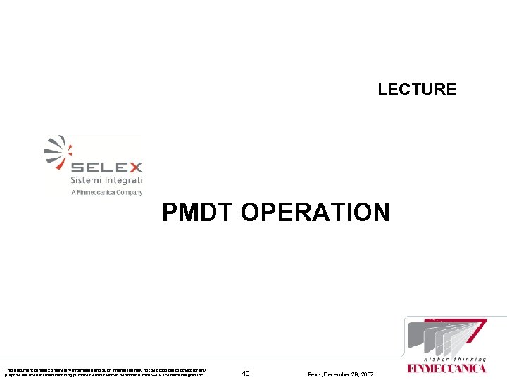 LECTURE PMDT OPERATION This document contains proprietary information and such information may not be