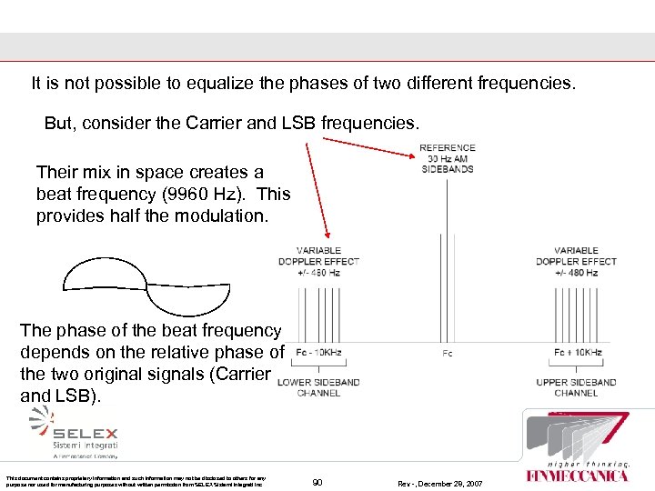 It is not possible to equalize the phases of two different frequencies. But, consider