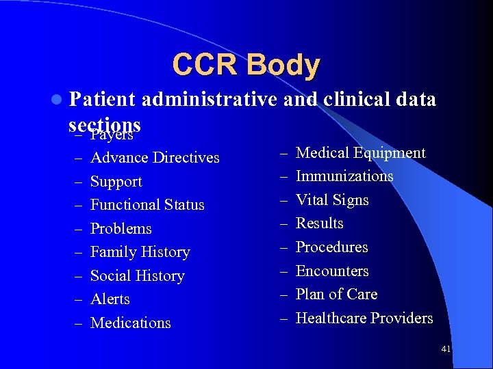 CCR Body l Patient administrative and clinical data sections – Payers – Advance Directives