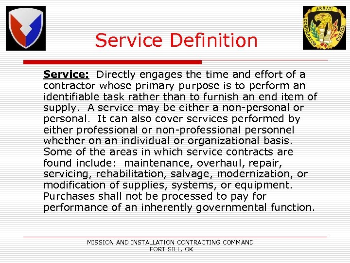 Service Definition Service: Directly engages the time and effort of a contractor whose primary
