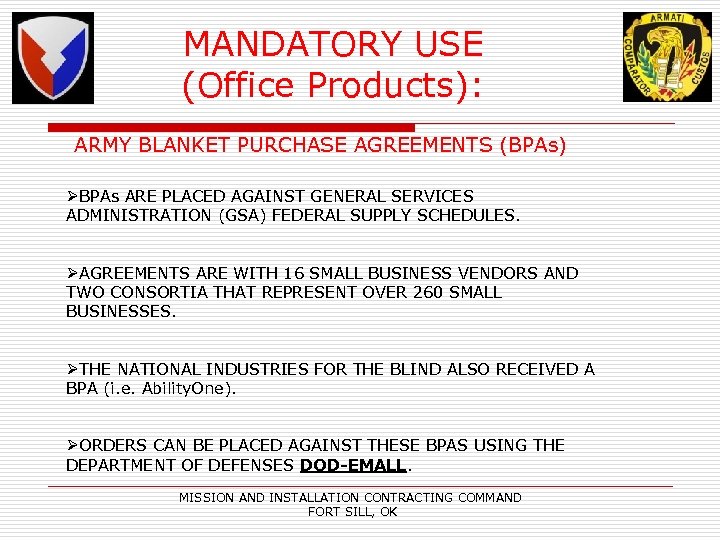 MANDATORY USE (Office Products): ARMY BLANKET PURCHASE AGREEMENTS (BPAs) ØBPAs ARE PLACED AGAINST GENERAL
