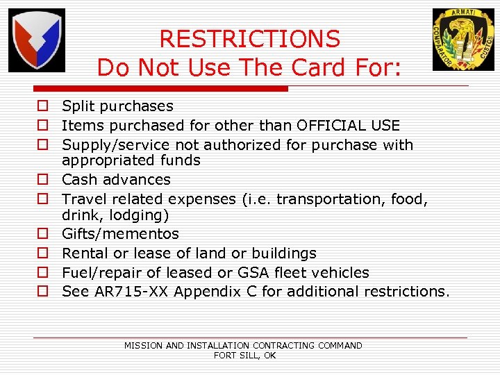 RESTRICTIONS Do Not Use The Card For: o Split purchases o Items purchased for