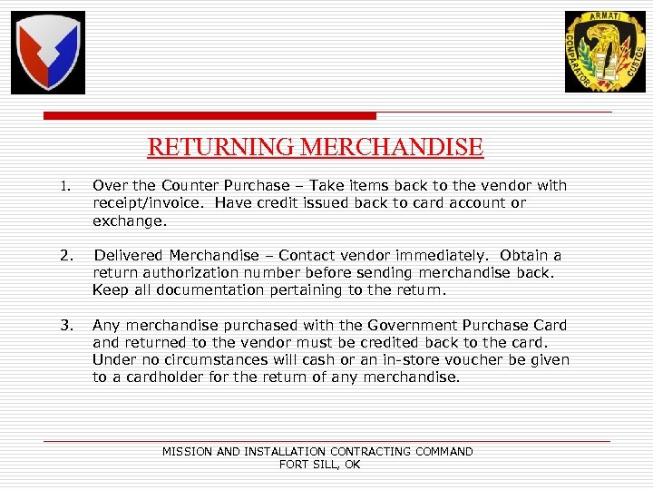 RETURNING MERCHANDISE 1. Over the Counter Purchase – Take items back to the vendor