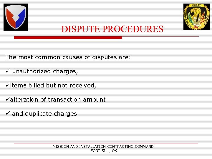  DISPUTE PROCEDURES The most common causes of disputes are: ü unauthorized charges, üitems
