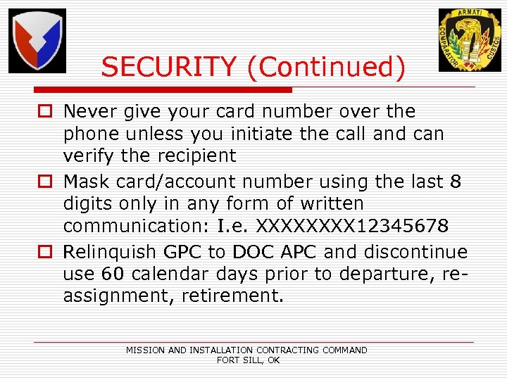 SECURITY (Continued) o Never give your card number over the phone unless you initiate