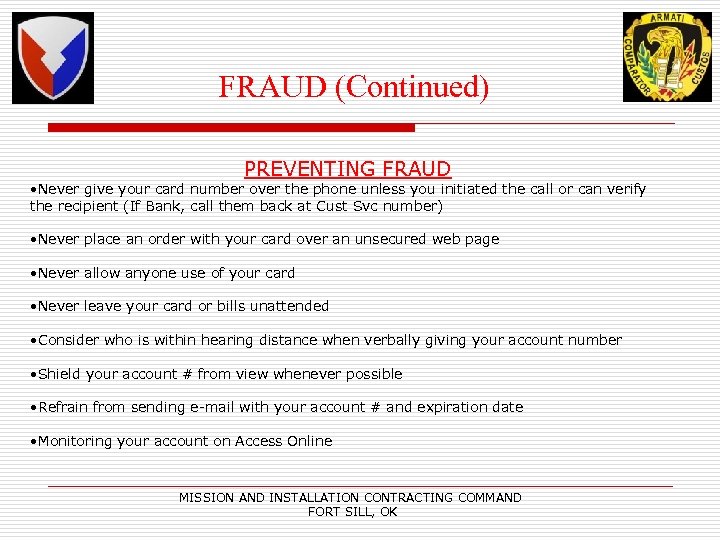 FRAUD (Continued) PREVENTING FRAUD • Never give your card number over the phone unless