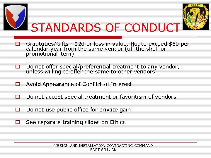 STANDARDS OF CONDUCT o Gratituties/Gifts - $20 or less in value. Not to exceed
