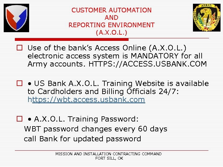 CUSTOMER AUTOMATION AND REPORTING ENVIRONMENT (A. X. O. L. ) o Use of the