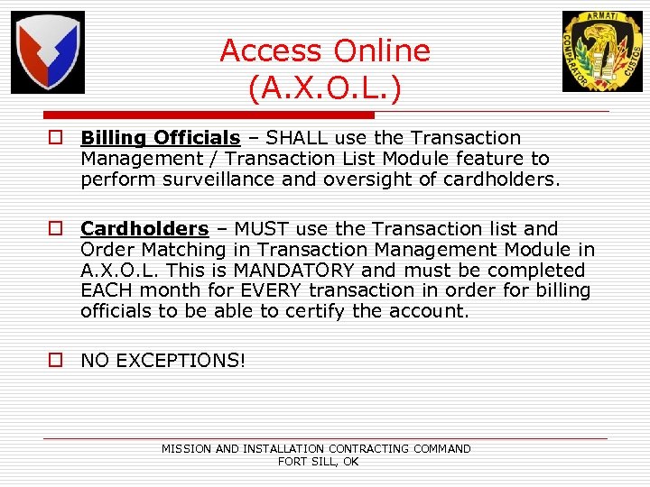 Access Online (A. X. O. L. ) o Billing Officials – SHALL use the