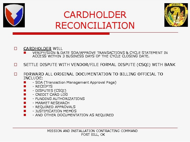 CARDHOLDER RECONCILIATION o CARDHOLDER WILL n VERIFY/SIGN & DATE SOA/APPROVE TRANSACTIONS & CYCLE STATEMENT