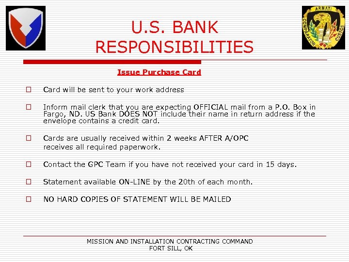 U. S. BANK RESPONSIBILITIES Issue Purchase Card o Card will be sent to your