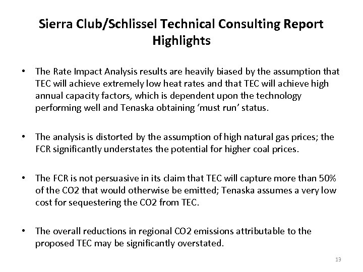 Sierra Club/Schlissel Technical Consulting Report Highlights • The Rate Impact Analysis results are heavily