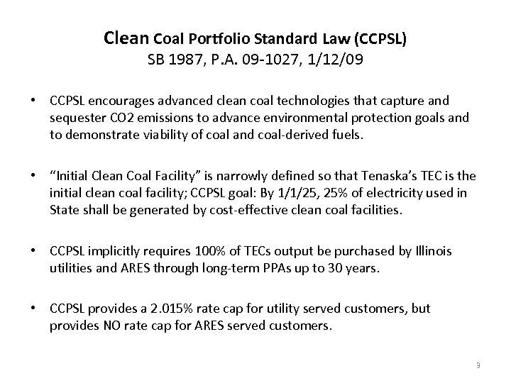 Clean Coal Portfolio Standard Law (CCPSL) SB 1987, P. A. 09 -1027, 1/12/09 •