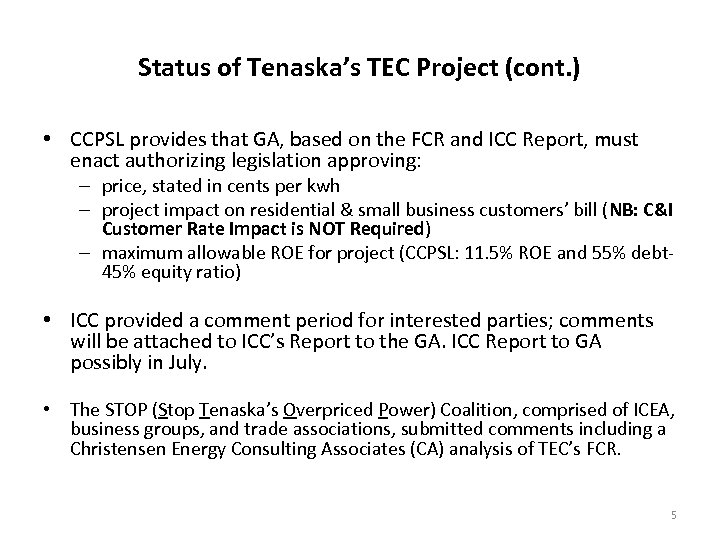 Status of Tenaska’s TEC Project (cont. ) • CCPSL provides that GA, based on