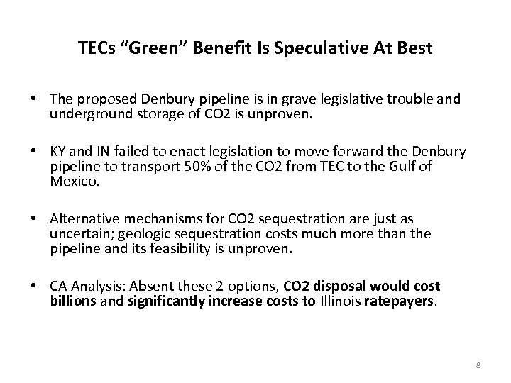 TECs “Green” Benefit Is Speculative At Best • The proposed Denbury pipeline is in