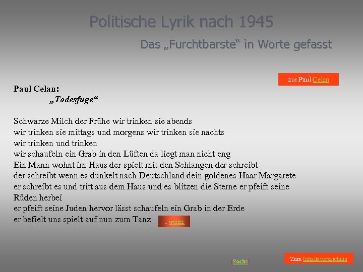 Politische Lyrik nach 1945 Das „Furchtbarste“ in Worte gefasst zu: Paul Celan: „Todesfuge“ Schwarze