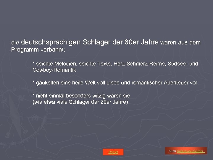 die deutschsprachigen Programm verbannt: Schlager der 60 er Jahre waren aus dem * seichte