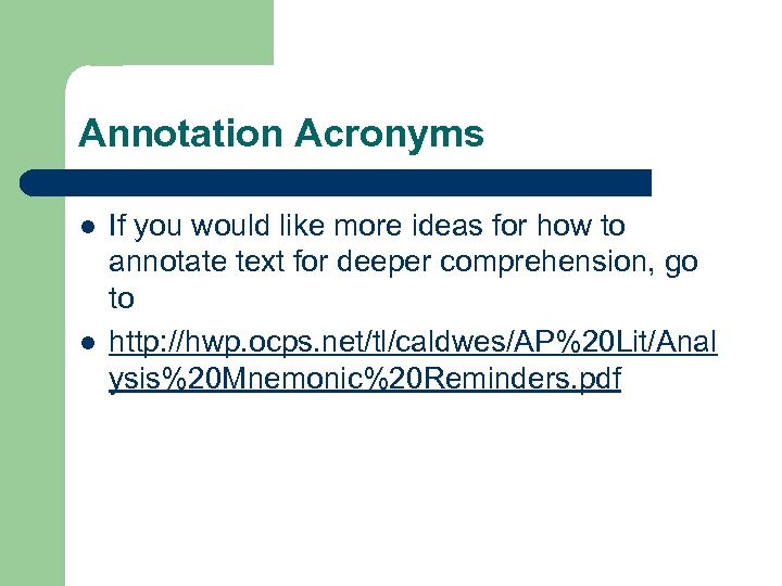 Annotation Acronyms l l If you would like more ideas for how to annotate