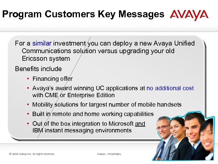 Program Customers Key Messages For a similar investment you can deploy a new Avaya