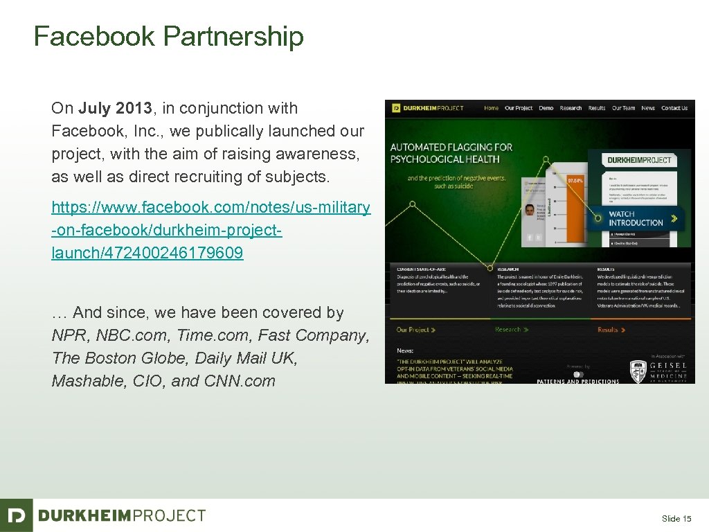 Facebook Partnership On July 2013, in conjunction with Facebook, Inc. , we publically launched