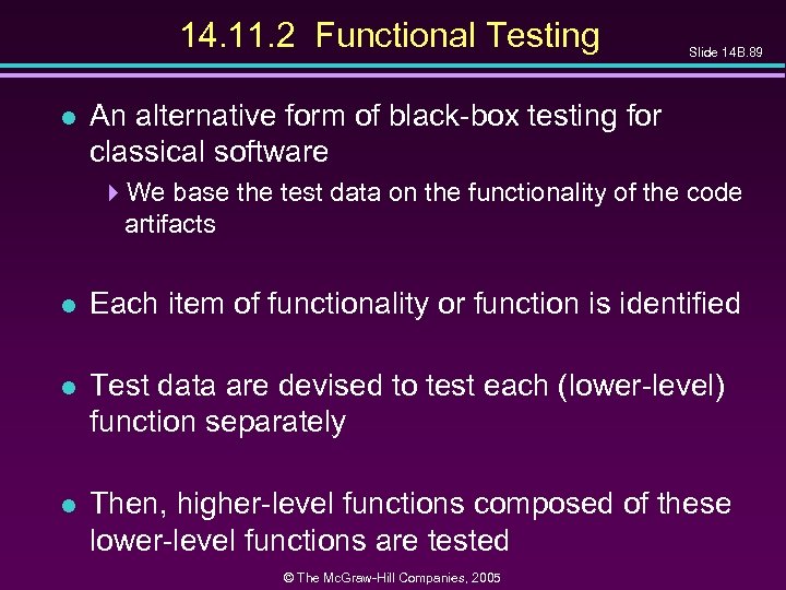 14. 11. 2 Functional Testing l Slide 14 B. 89 An alternative form of