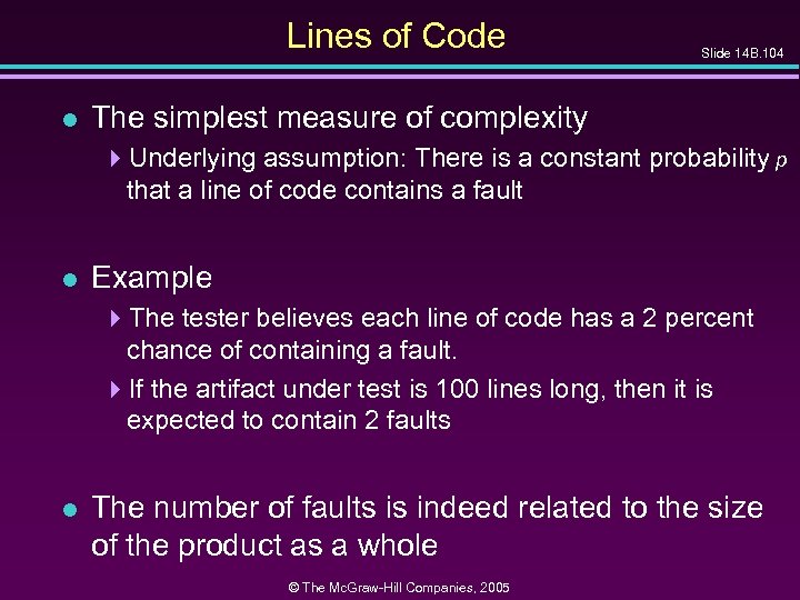 Lines of Code l Slide 14 B. 104 The simplest measure of complexity 4